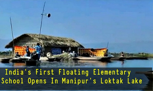 CA-NA-First Floating Elementary School Opens In Manipur